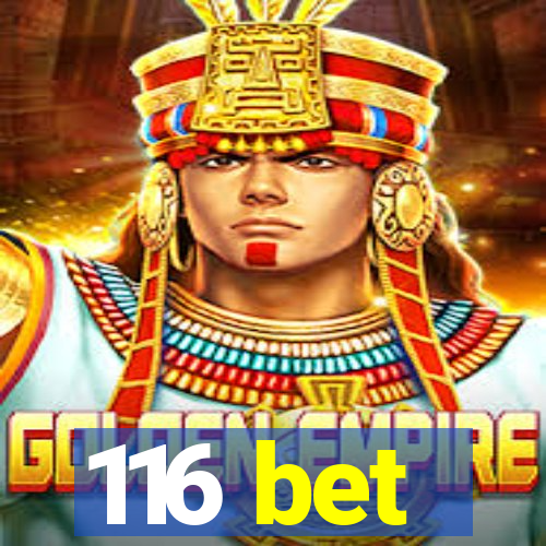 116 bet